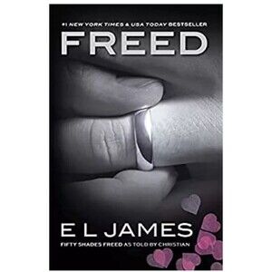 Freed Fifty Shades Freed as Told by Christian Fifty Shades of Grey Series 6, New